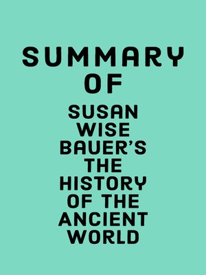 cover image of Summary of Susan Wise Bauer's the History of the Ancient World